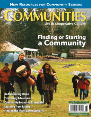 Communities Magazine #170 (Spring 2016) - Finding Or Starting A Community