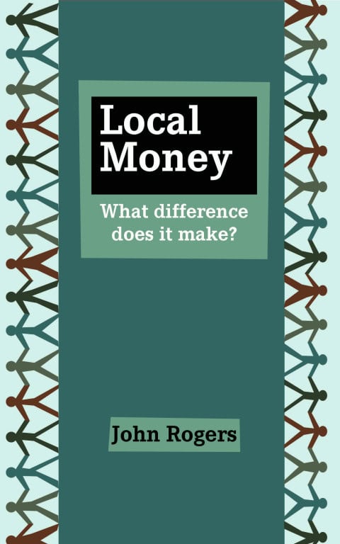 Book cover for 'Local Money' by John Rogers about community currency benefits.