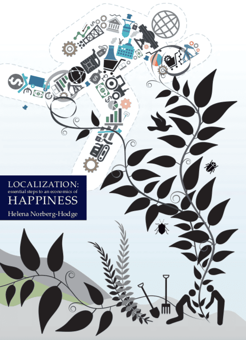 Book cover for 'Localization: essential steps to an economics of happiness' by Helena Norberg-Hodge.