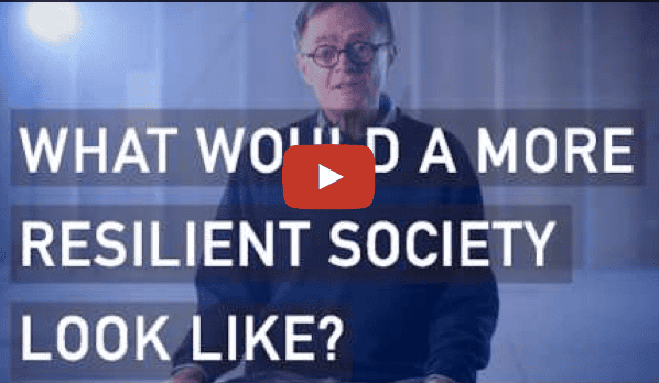 Video thumbnail for 'What Would a More Resilient Society Look Like?'.