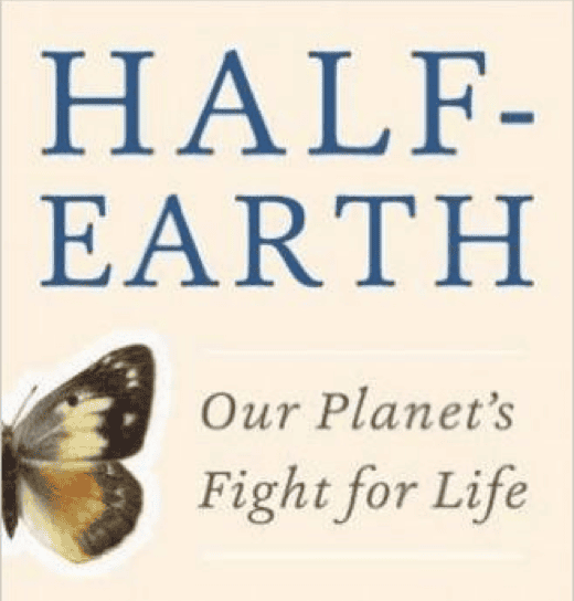 Book cover of 'Half-Earth: Our Planet's Fight for Life' emphasizing biodiversity conservation.