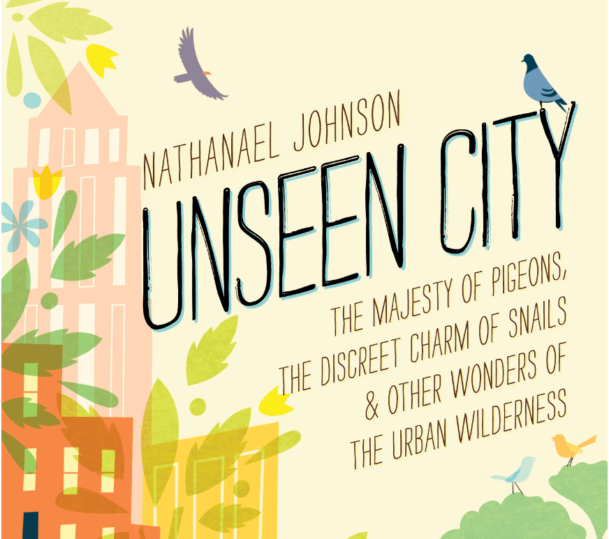Book cover for 'Unseen City' by Nathaniel Johnson featuring urban wildlife illustrations.
