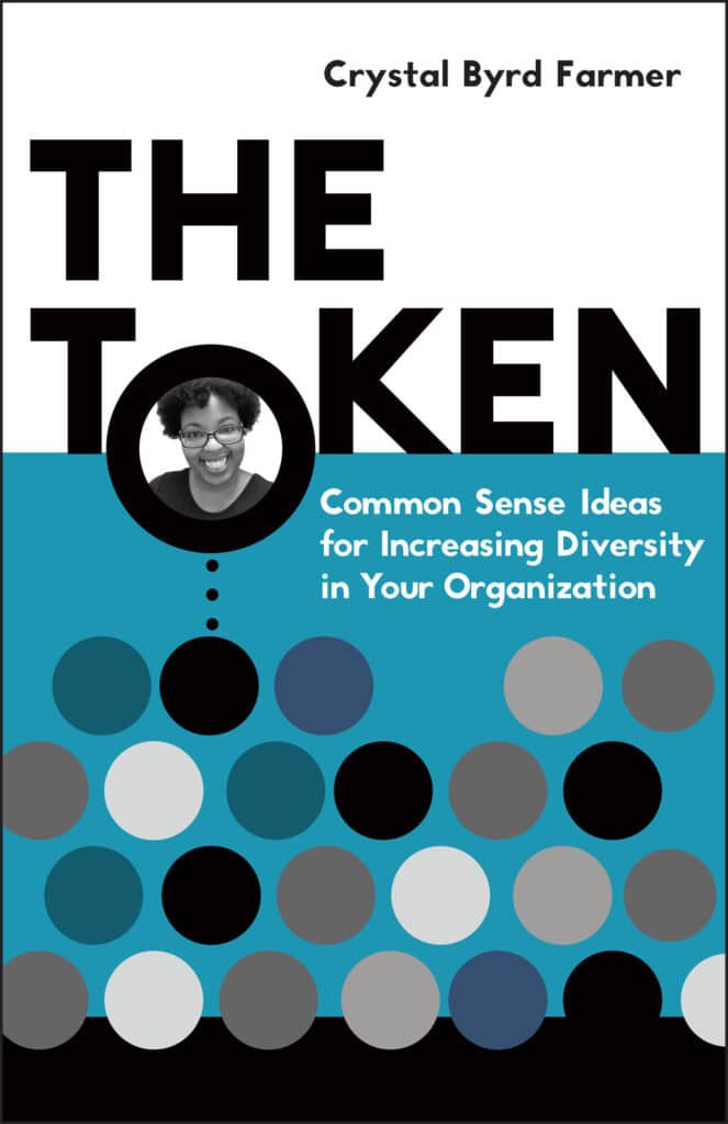 Book cover for 'The Token' by Crystal Byrd Farmer about diversity in organizations.