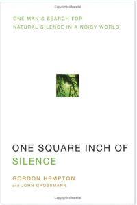 Book cover for 'One Square Inch of Silence' by Gordon Hempton and John Grossmann.