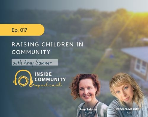 Podcast cover image for Raising Children in Community with Amy Saloner.